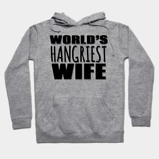 World's Hangriest Wife Hoodie